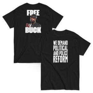 We Demand...Free Buck T-shirt