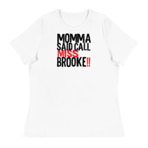 Momma Said...Women's Relaxed T-Shirt
